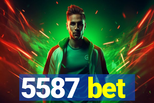 5587 bet